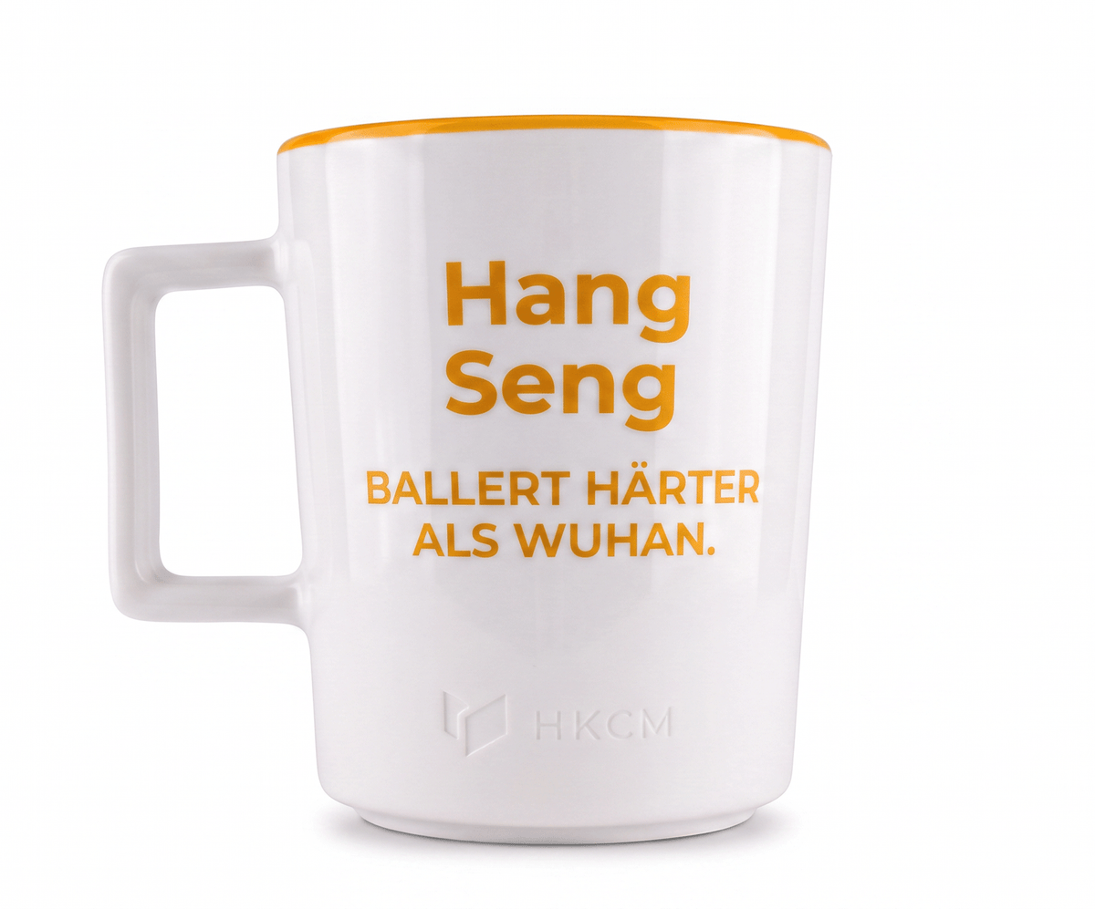 HANG SENG Tasse "Ballert härter als Wuhan."