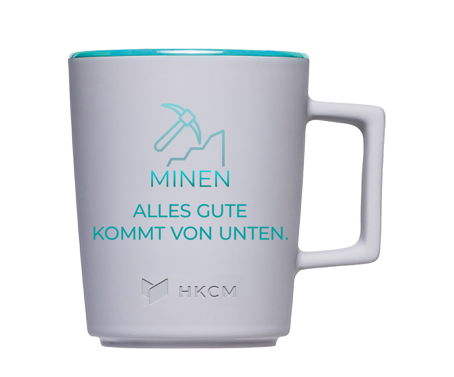 Tasse "Minen - Alles Gute kommt von unten"